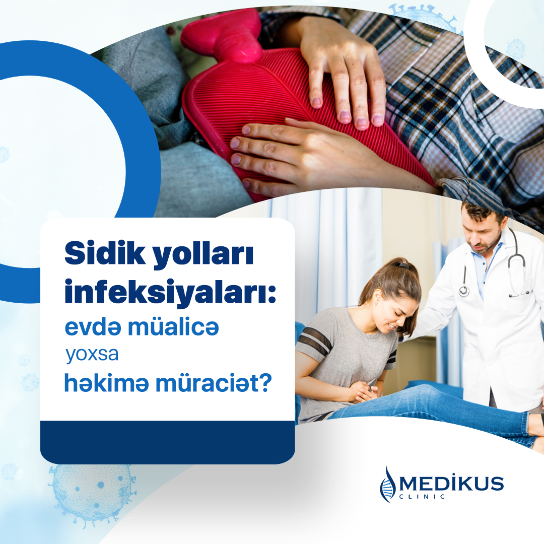 💧 Sidik yolları infeksiyaları: evdə müalicə yoxsa həkimə müraciət?