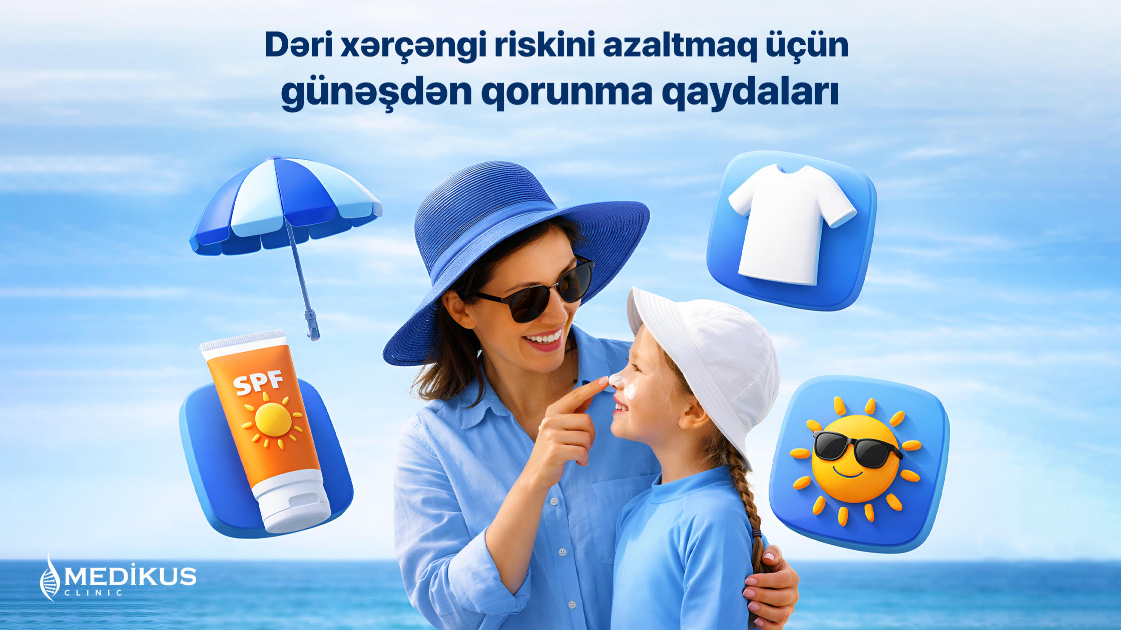 Medikus Klinikası Mütəxəssislərindən Xəbərdarlıq:Dəri xərçəngi riskini azaltmaq üçün günəşdan qorunma qaydaları